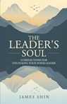 The Leader's Soul - James Shin - 9781963701531