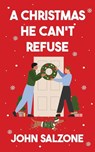 A Christmas He Can't Refuse - John Salzone - 9781963705256
