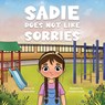 Sadie Does Not Like Sorries - Susan Drew - 9781963705997
