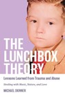 The Lunchbox Theory: Lessons Learned from Trauma and Abuse - Michael Skinner - 9781963714098