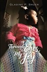 Through the Eyes of My Joy - Gladine P. Bruer - 9781963735505