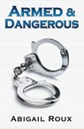 Armed & Dangerous - Abigail Roux - 9781963773125
