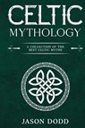 Celtic Mythology - Jason Dodd - 9781963815023
