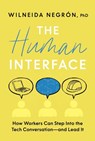 The Human Interface - Wilneida Negron - 9781963827378