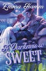 A Darkness So Sweet - Emma Hamm - 9781963862058
