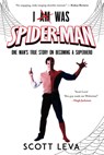 I Am Was Spiderman - Scott Leva - 9781963869118