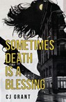 Sometimes Death is a Blessing - Cj Grant - 9781963869194