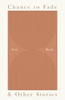 Chance to Fade & Other Stories - Josh Rank - 9781963869507