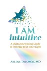 I AM Intuitive - Arlene Dijamco - 9781963899009