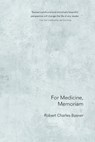For Medicine, Memoriam - Robert Charles Basner - 9781963908633