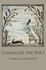 Clooscape the Poet - Charles Cantalupo - 9781963908862