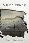 Milk Sickness - David Greenspan - 9781963943085