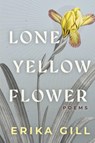 Lone Yellow Flower - Erika Gill - 9781963943399
