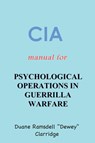 CIA Manual For Psychological Operations in Guerrilla Warfare - Duane Ramsdell "Dewey" Clarridge - 9781963956214