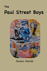 The Paul Street Boys - Ferenc Molnar - 9781963956610