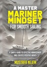 A Master Mariner Mindset Smooth Sailing - Mustafa Nejem - 9781963972306