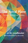 The Astral Plane - C. W. Leadbeater - 9781964003191