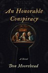 An Honorable Conspiracy - Don Moorehead - 9781964007359