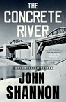 The Concrete River - John Shannon - 9781964008028
