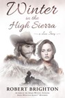 Winter in the High Sierra - Robert Brighton - 9781964015910