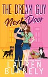 The Dream Guy Next Door - Lauren Blakely - 9781964048277