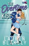 The Overtime Kiss - Lauren Blakely - 9781964048390