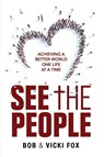 See The People - Bob Fox ; Vicki Fox - 9781964081427