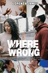 Where Did We Go Wrong? - Lorenza James - 9781964100838