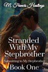 Stranded With My Stepbrother - M. Francis Hastings - 9781964125084