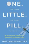 One. Little. Pill. - Deb Lawless-Miller - 9781964143019