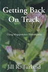 Getting Back On Track - Jill R Turland - 9781964148229