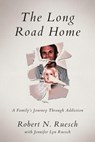 The Long Road Home - Robert N. Ruesch - 9781964251226