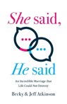 She Said, He Said - Becky Atkinson ; Jeff Atkinson - 9781964251691
