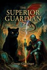 The Superior Guardian - George Griesinger - 9781964251912