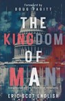 The Kingdom of Man - Eric Scot English - 9781964252315