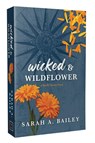 Wicked & Wildflower - Sarah A. Bailey - 9781964264189