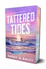 Tattered Tides - Sarah A Bailey - 9781964264424