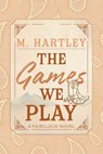 The Games We Play - M Hartley - 9781964264561