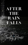After the Rain - Timothy Moore - 9781964284002