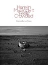 Here in My Body it Feels Crowded - Karen Kevorkian - 9781964295091