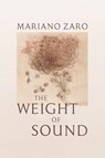 The Weight of Sound - Mariano Zaro - 9781964295121