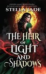 The Heir of Light and Shadows - Stella Jade - 9781964300276
