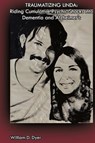 Traumatizing Linda - William D Dyer - 9781964354019