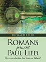 Romans Proves Paul Lied - Have we inherited lies from our fathers? - Richard Epler - 9781964362823