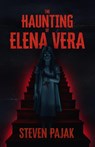 The Haunting of Elena Vera - Steven Pajak - 9781964398877
