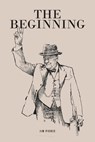 The Beginning - Jim Pierce - 9781964462691