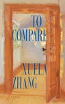 To Compare - Xuela Zhang - 9781964499468