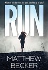 Run: a gripping murder mystery thriller full of twists - Matthew Becker - 9781964505114