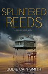 Splintered Reeds - Jodie Cain Smith - 9781964505145