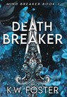 Death Breaker - K. W. Foster - 9781964505282